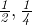 \mathit{\frac{1}{2}, \frac{1}{4}}